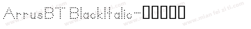ArrusBT Blackltalic字体转换